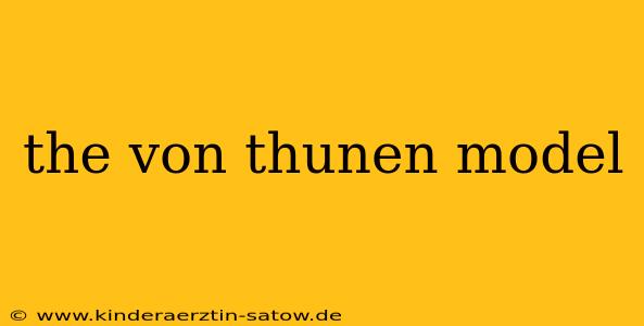 the von thunen model