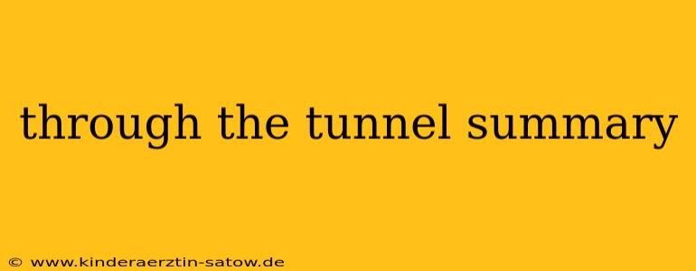 through the tunnel summary