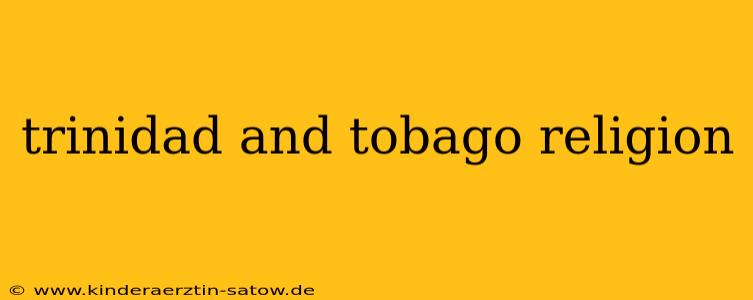 trinidad and tobago religion