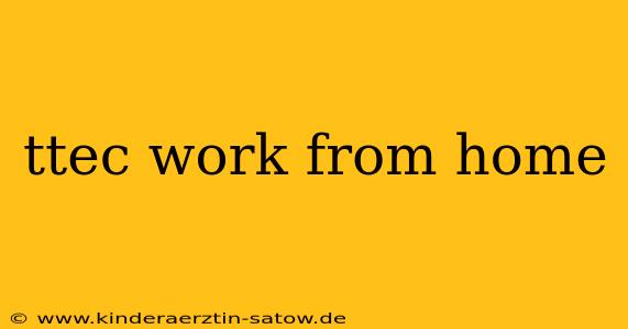 ttec work from home