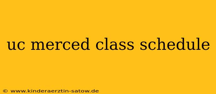 uc merced class schedule
