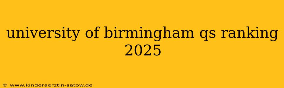 university of birmingham qs ranking 2025