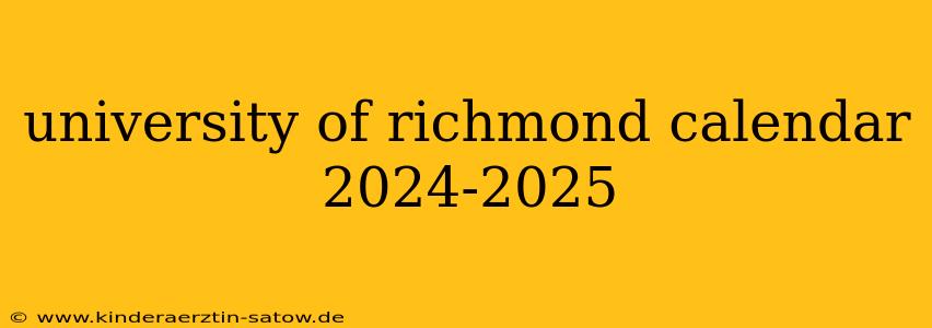 university of richmond calendar 2024-2025