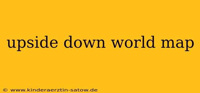 upside down world map