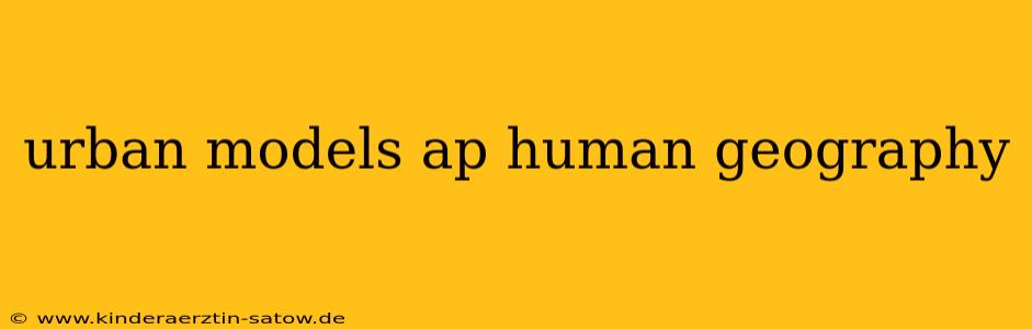 urban models ap human geography