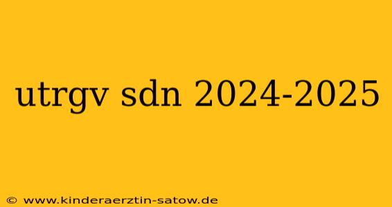 utrgv sdn 2024-2025