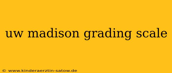 uw madison grading scale