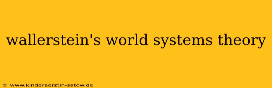 wallerstein's world systems theory