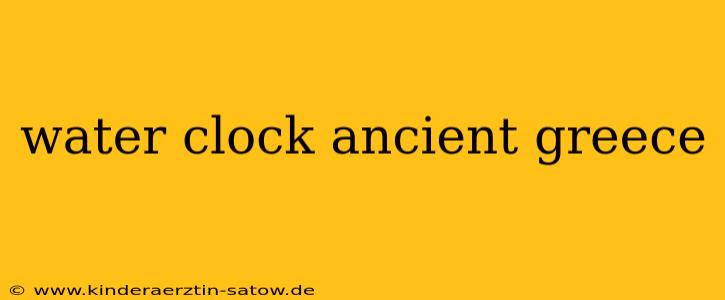 water clock ancient greece