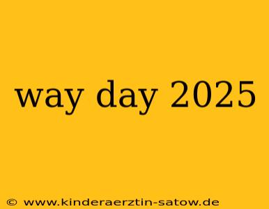 way day 2025