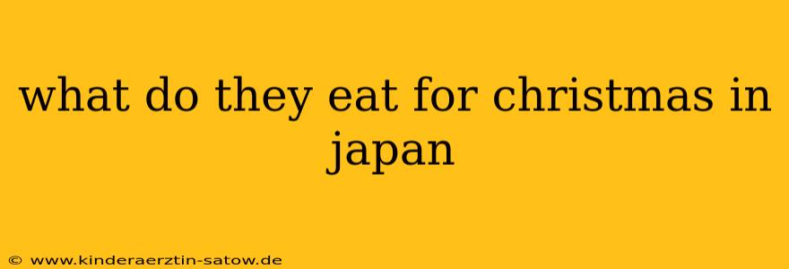 what do they eat for christmas in japan
