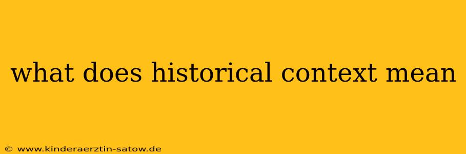 what does historical context mean