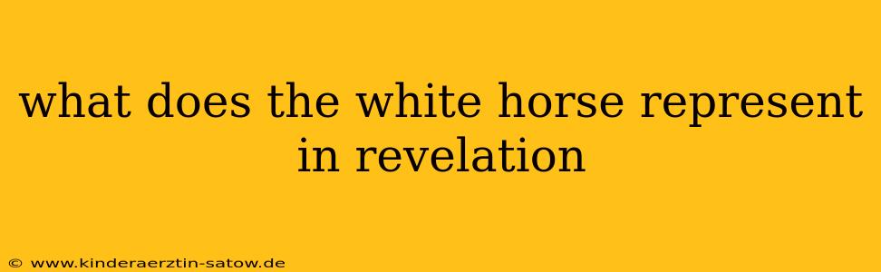 what does the white horse represent in revelation