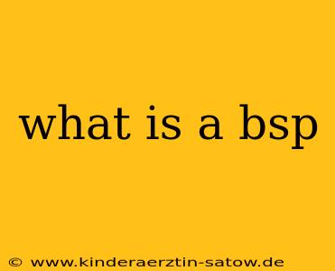 what is a bsp