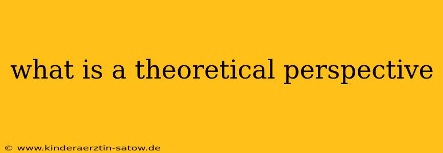 what is a theoretical perspective