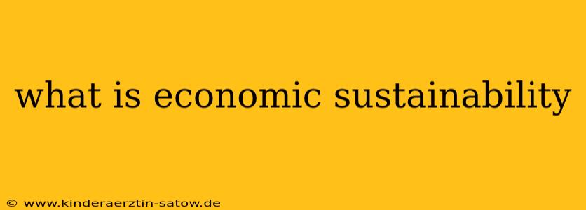 what is economic sustainability