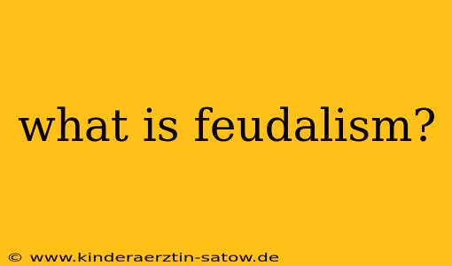 what is feudalism?