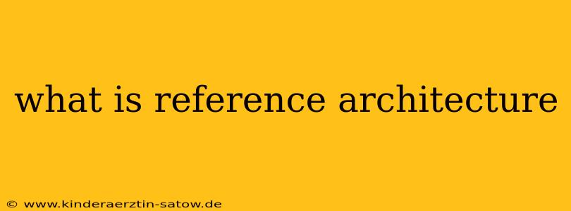 what is reference architecture