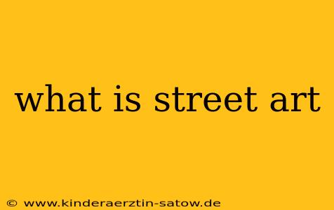 what is street art