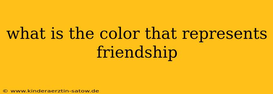 what is the color that represents friendship