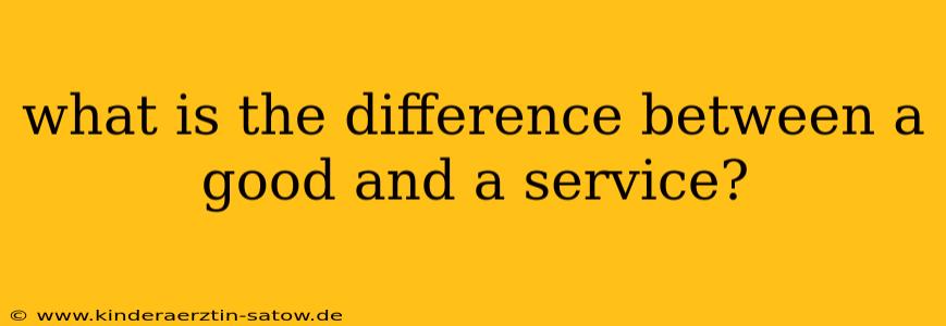 what is the difference between a good and a service?
