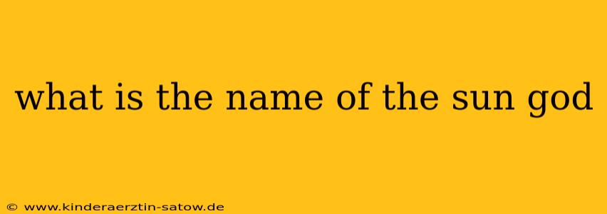 what is the name of the sun god
