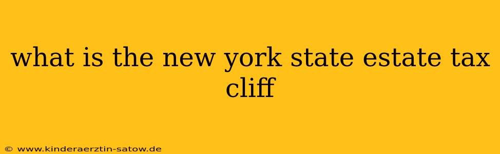 what is the new york state estate tax cliff