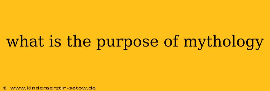 what is the purpose of mythology