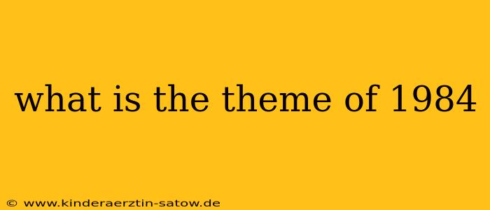 what is the theme of 1984