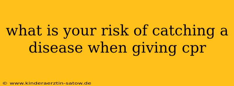 what is your risk of catching a disease when giving cpr