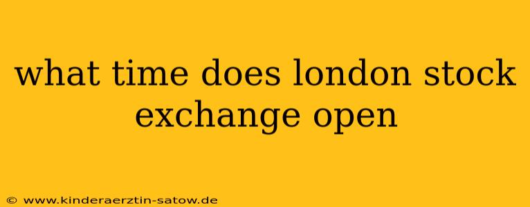 what time does london stock exchange open