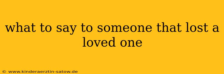 what to say to someone that lost a loved one