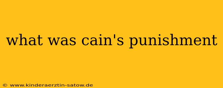 what was cain's punishment
