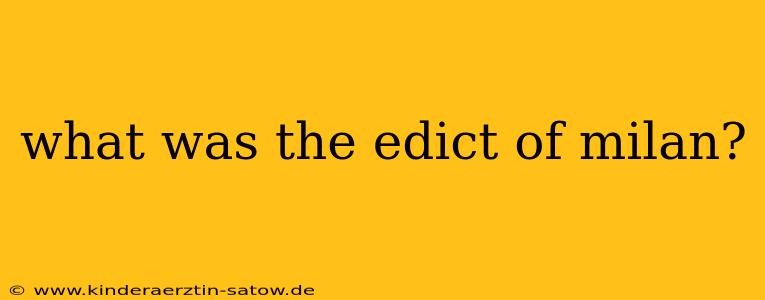 what was the edict of milan?