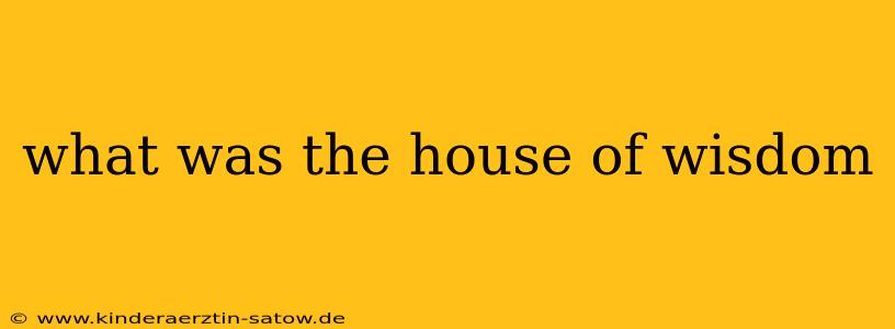 what was the house of wisdom