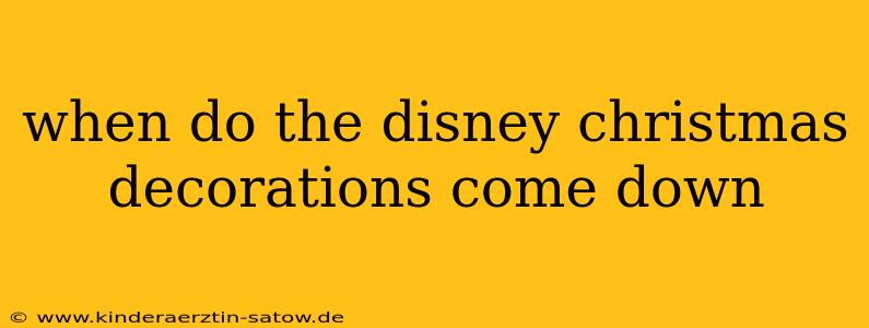 when do the disney christmas decorations come down