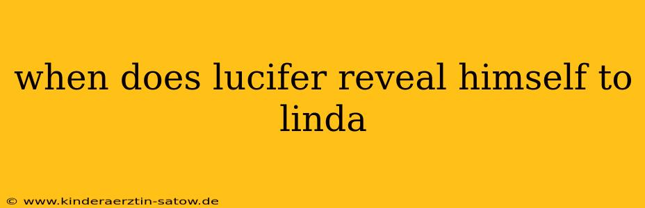when does lucifer reveal himself to linda