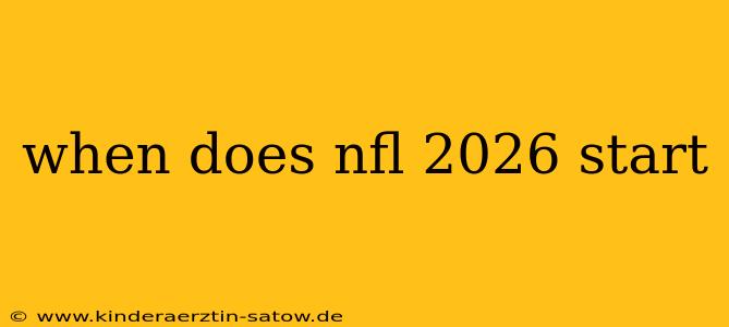 when does nfl 2026 start