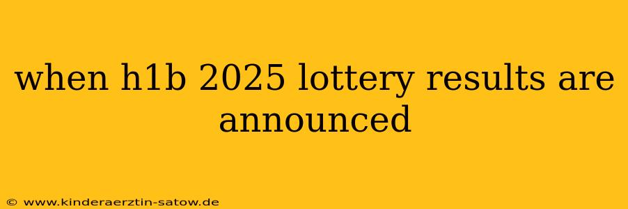 when h1b 2025 lottery results are announced