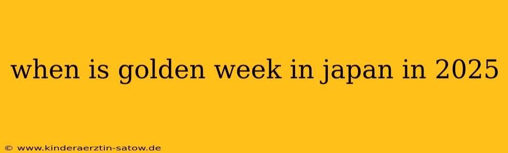 when is golden week in japan in 2025