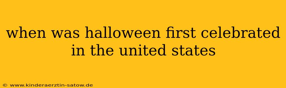 when was halloween first celebrated in the united states