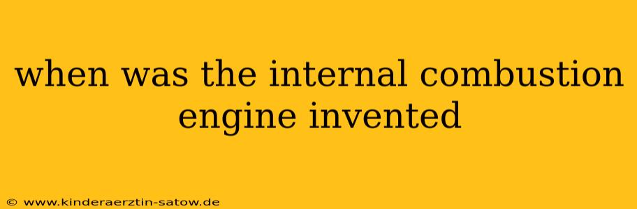 when was the internal combustion engine invented