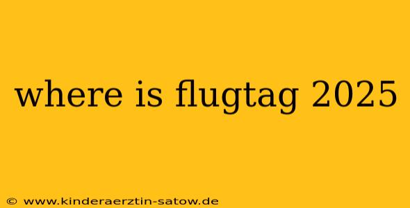where is flugtag 2025