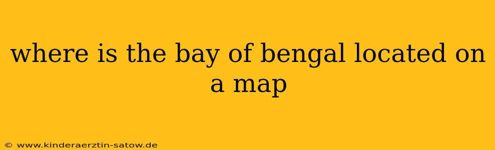 where is the bay of bengal located on a map