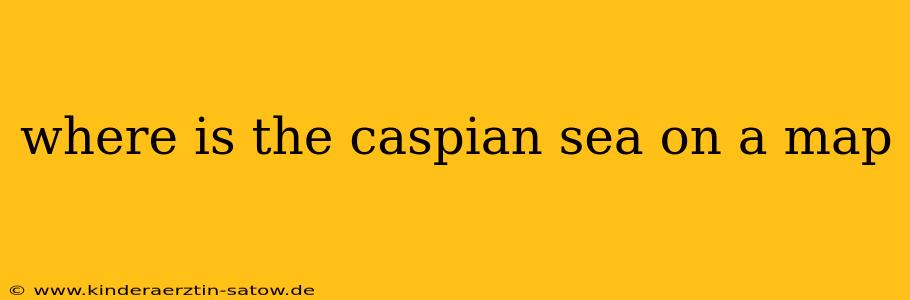 where is the caspian sea on a map