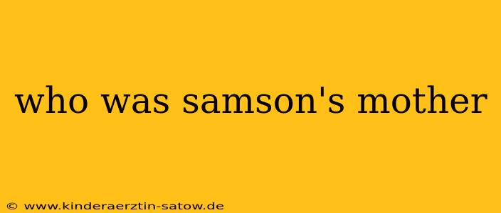 who was samson's mother