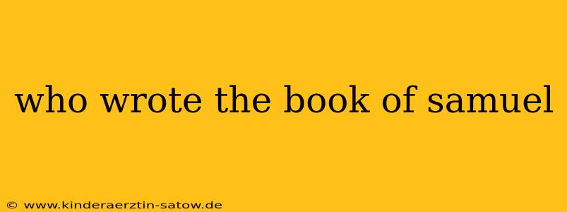 who wrote the book of samuel