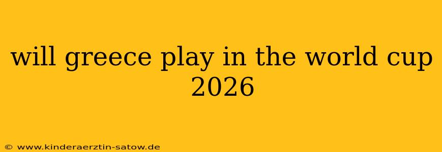 will greece play in the world cup 2026