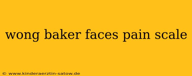wong baker faces pain scale