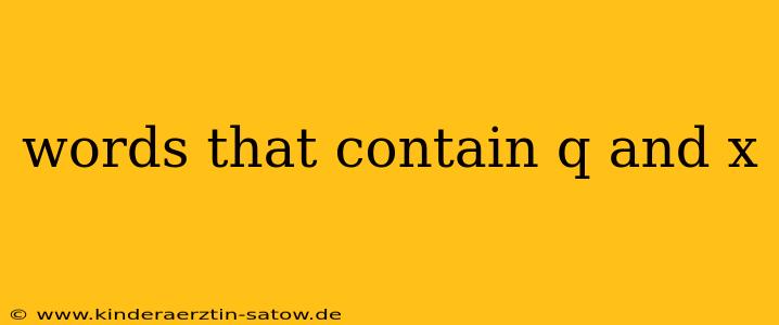 words that contain q and x
